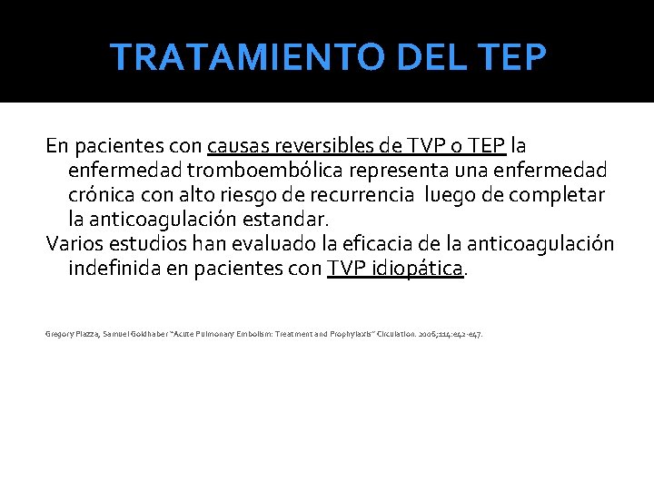 TRATAMIENTO DEL TEP En pacientes con causas reversibles de TVP o TEP la enfermedad