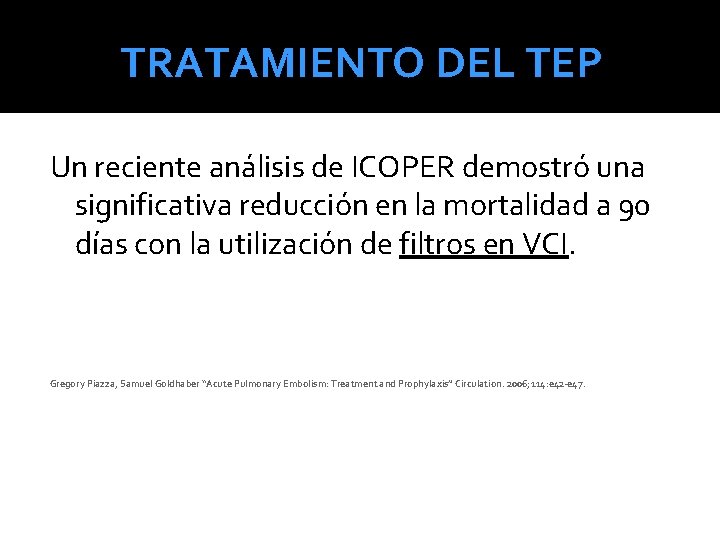 TRATAMIENTO DEL TEP Un reciente análisis de ICOPER demostró una significativa reducción en la