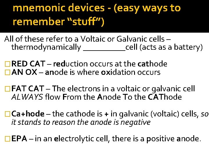 mnemonic devices - (easy ways to remember “stuff”) All of these refer to a