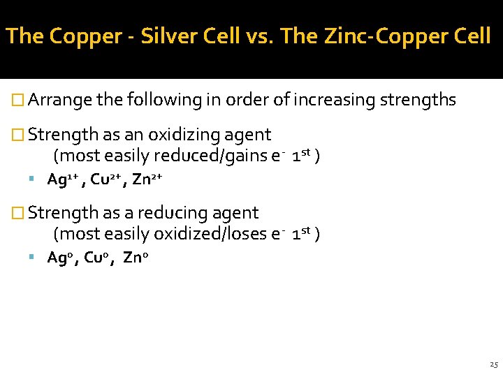 The Copper - Silver Cell vs. The Zinc-Copper Cell � Arrange the following in