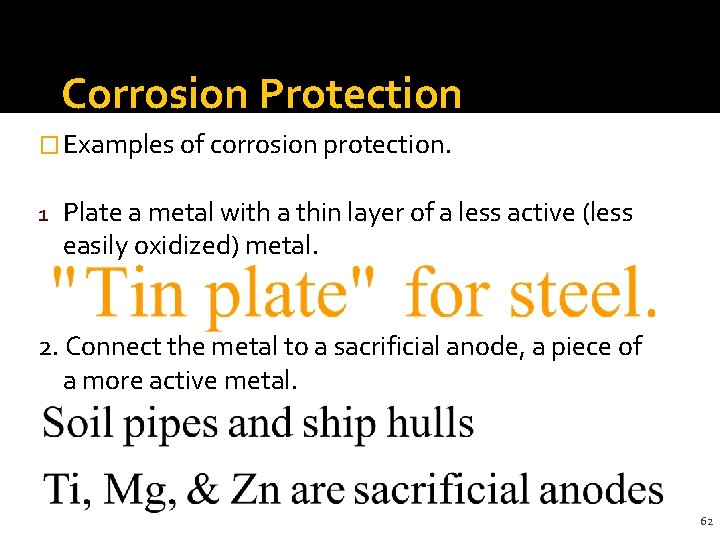 Corrosion Protection � Examples of corrosion protection. 1 Plate a metal with a thin