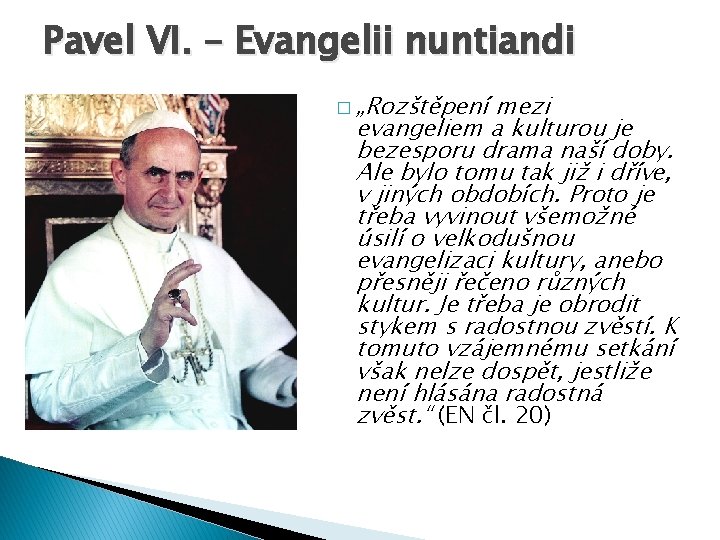 Pavel VI. – Evangelii nuntiandi � „Rozštěpení mezi evangeliem a kulturou je bezesporu drama
