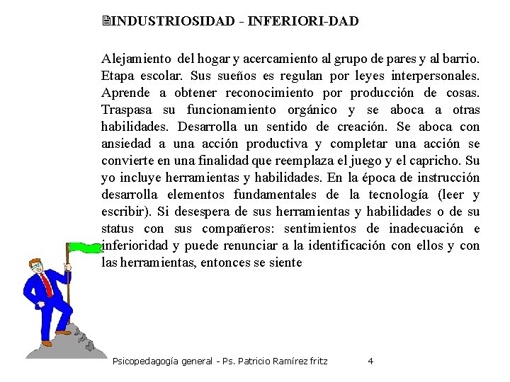 2 INDUSTRIOSIDAD - INFERIORI-DAD Alejamiento del hogar y acercamiento al grupo de pares y