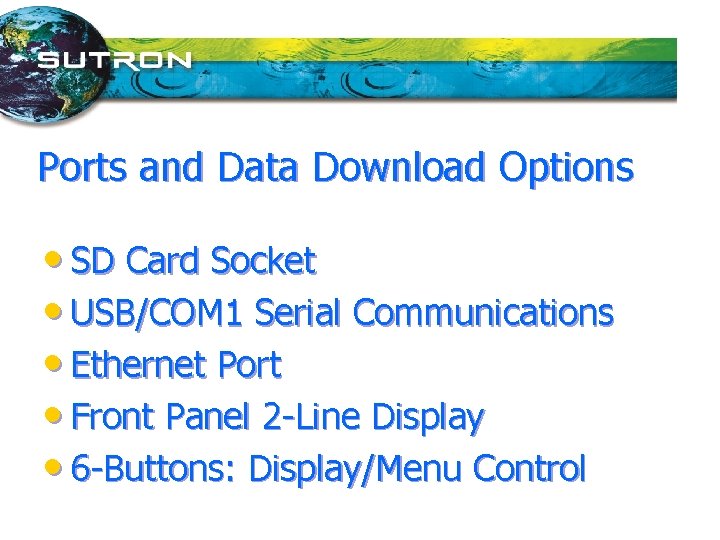 Ports and Data Download Options • SD Card Socket • USB/COM 1 Serial Communications