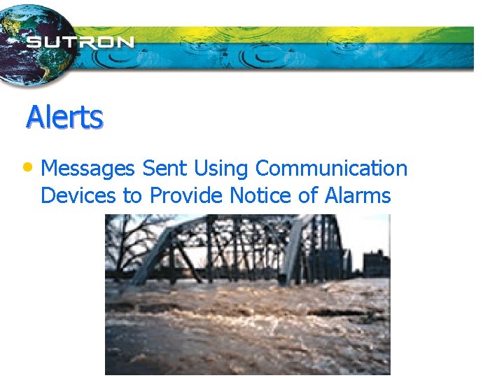 Alerts • Messages Sent Using Communication Devices to Provide Notice of Alarms 