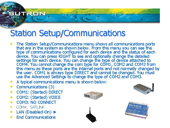 Station Setup/Communications • The Station Setup/Communications menu shows all communications ports • • •