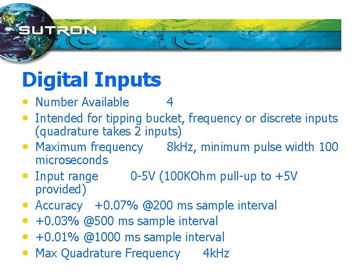 Digital Inputs • Number Available 4 • Intended for tipping bucket, frequency or discrete