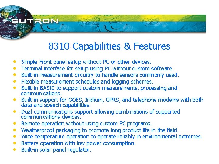 8310 Capabilities & Features • • • Simple Front panel setup without PC or