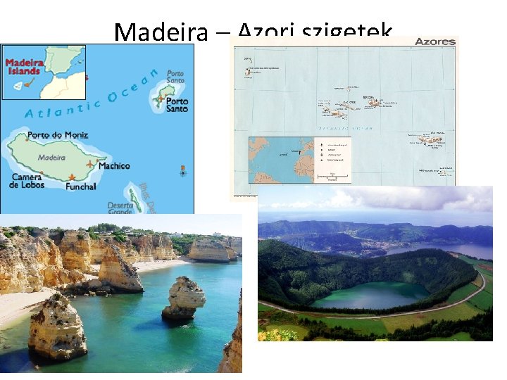 Madeira – Azori szigetek 