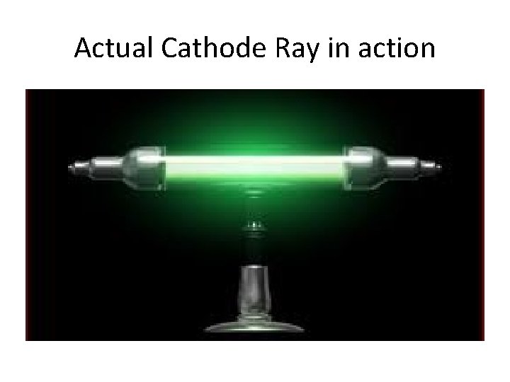 Actual Cathode Ray in action 