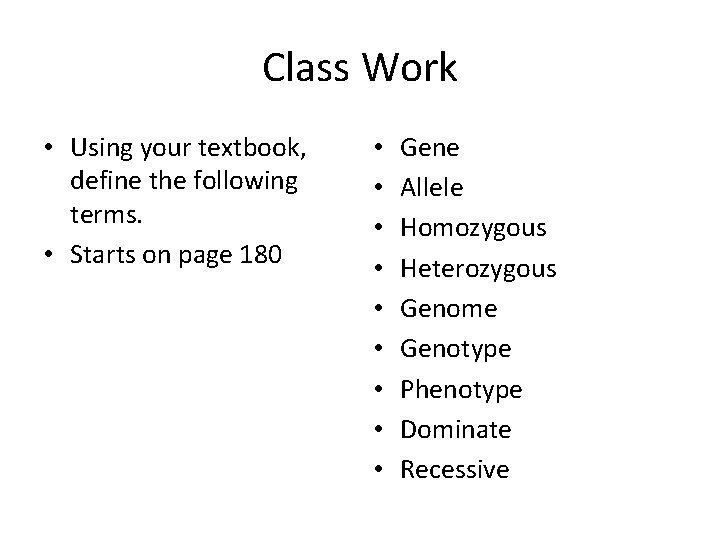 Class Work • Using your textbook, define the following terms. • Starts on page