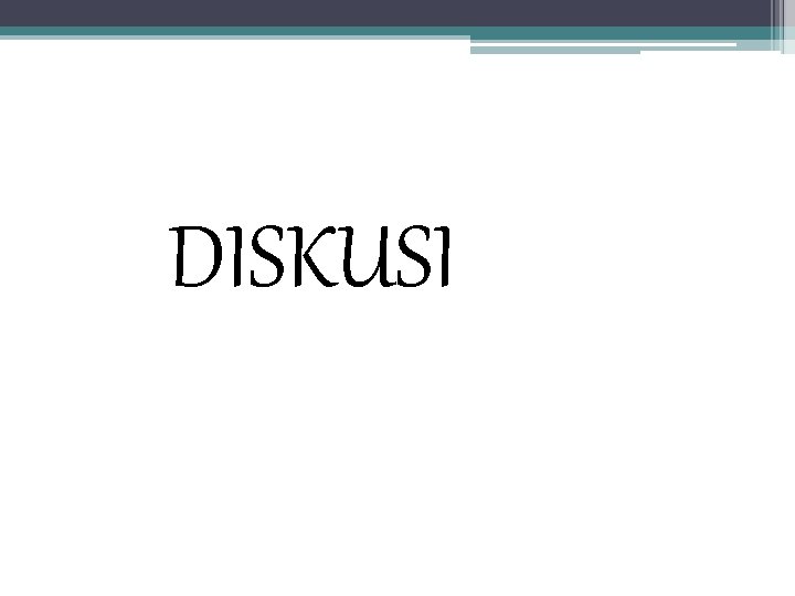 DISKUSI 