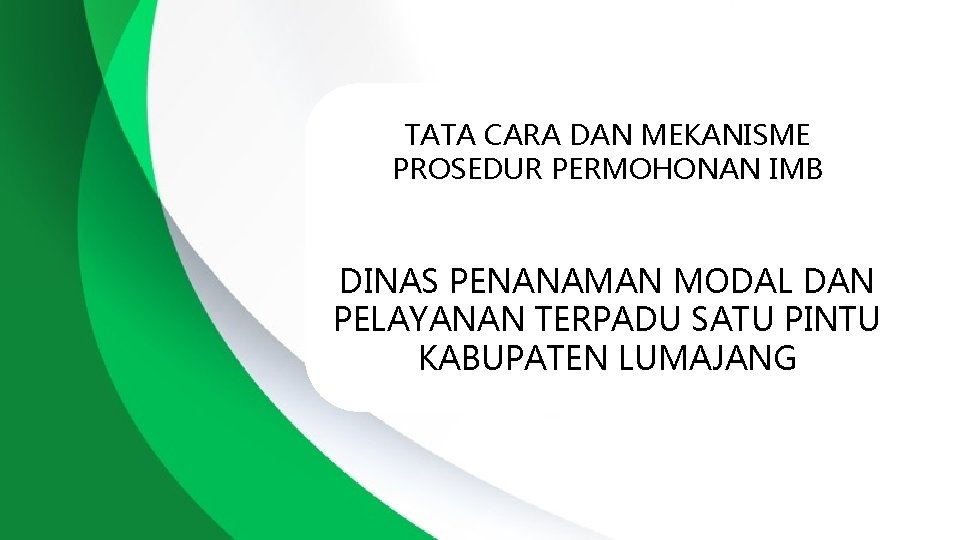 TATA CARA DAN MEKANISME PROSEDUR PERMOHONAN IMB DINAS PENANAMAN MODAL DAN PELAYANAN TERPADU SATU