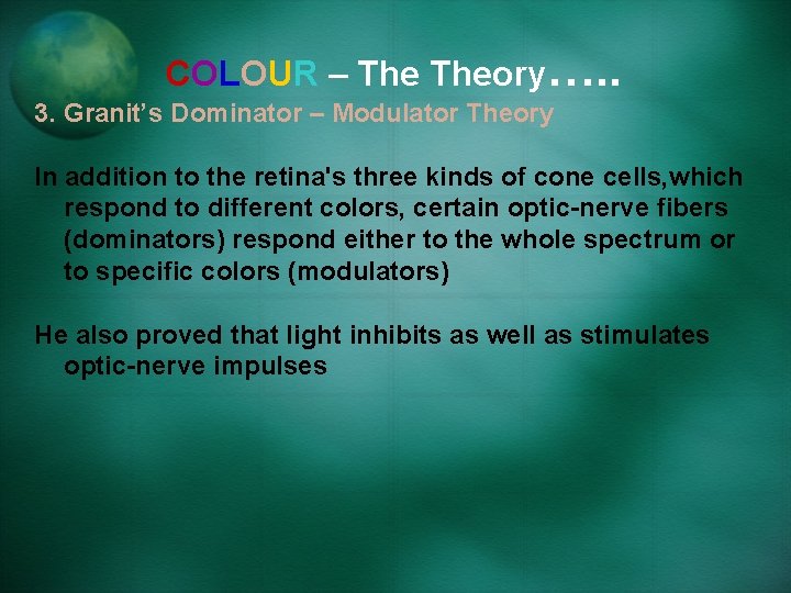 COLOUR – Theory…. . 3. Granit’s Dominator – Modulator Theory In addition to the