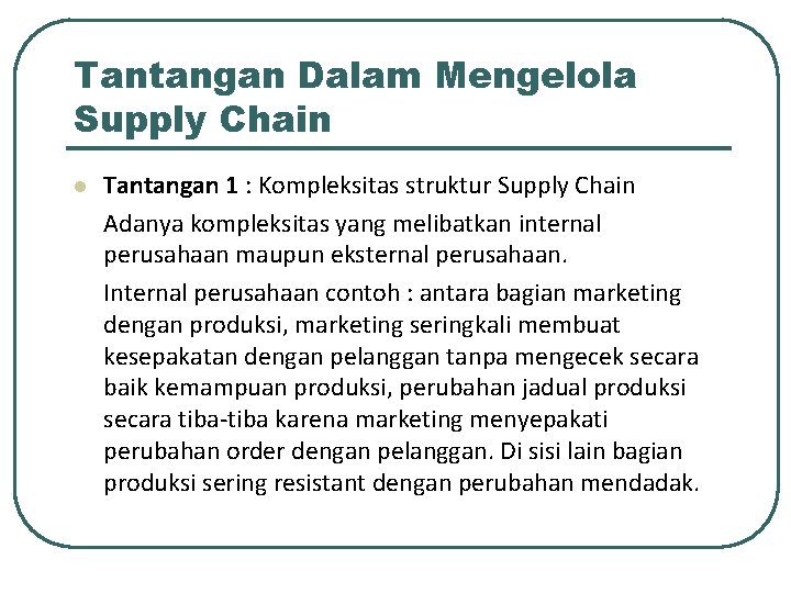 Tantangan Dalam Mengelola Supply Chain l Tantangan 1 : Kompleksitas struktur Supply Chain Adanya