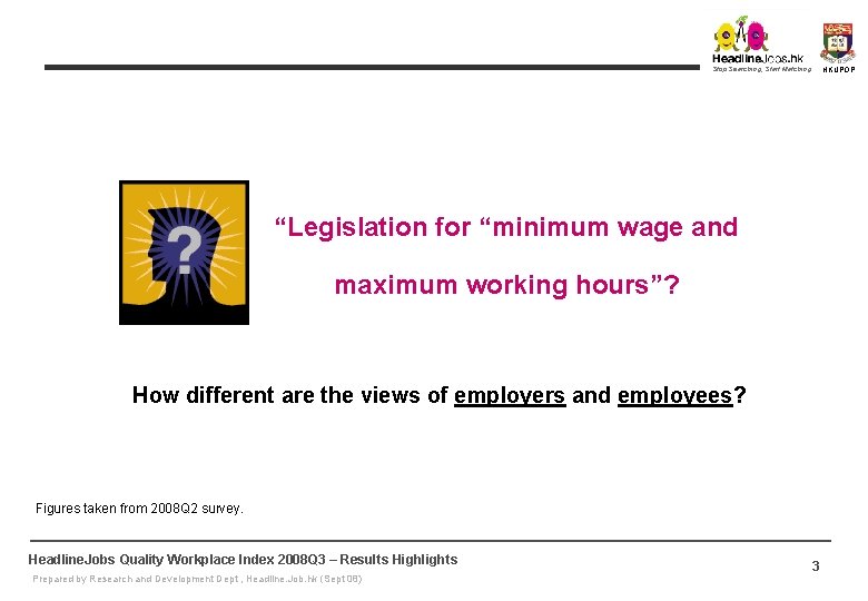 Stop Searching, Start Matching HKUPOP “Legislation for “minimum wage and maximum working hours”? How Stop Searching, Start Matching HKUPOP “Legislation for “minimum wage and maximum working hours”? How