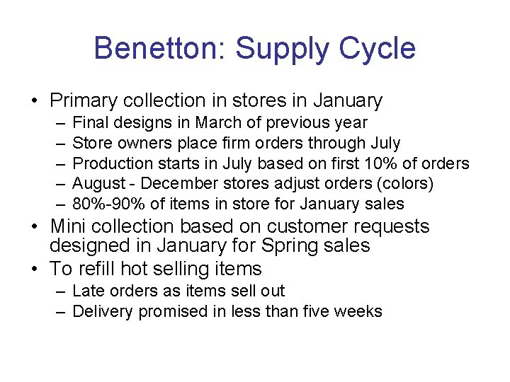 Benetton: Supply Cycle • Primary collection in stores in January – – – Final