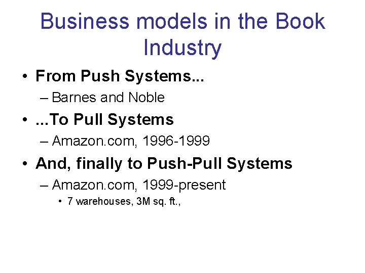 Business models in the Book Industry • From Push Systems. . . – Barnes