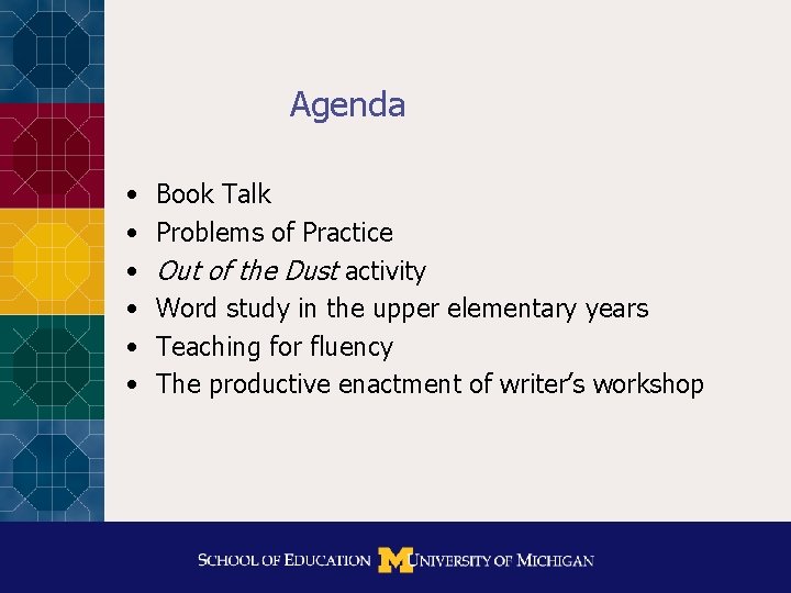 Agenda • • • Book Talk Problems of Practice Out of the Dust activity