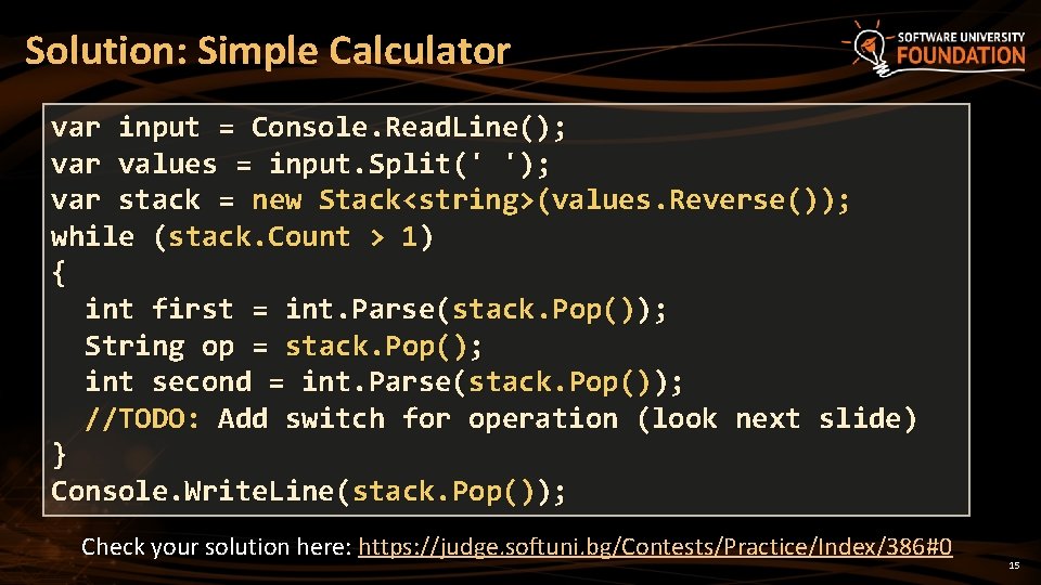 Solution: Simple Calculator var input = Console. Read. Line(); var values = input. Split('