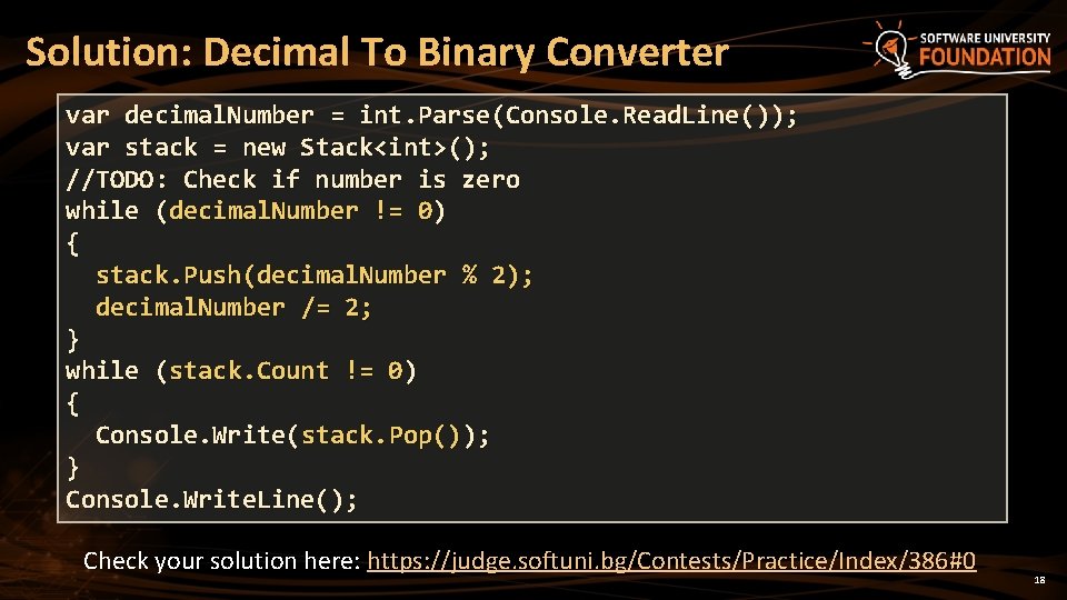 Solution: Decimal To Binary Converter var decimal. Number = int. Parse(Console. Read. Line ());