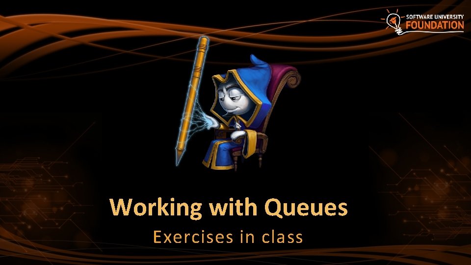 Working with Queues Exercises in class 