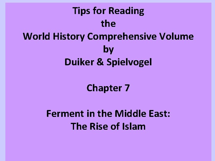 Tips for Reading the World History Comprehensive Volume by Duiker & Spielvogel Chapter 7