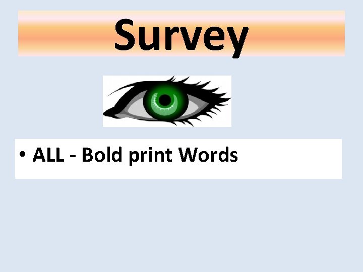 Survey • ALL - Bold print Words 