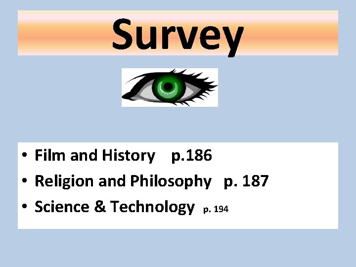 Survey • Film and History p. 186 • Religion and Philosophy p. 187 •