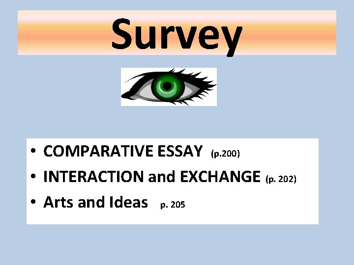 Survey • COMPARATIVE ESSAY (p. 200) • INTERACTION and EXCHANGE (p. 202) • Arts