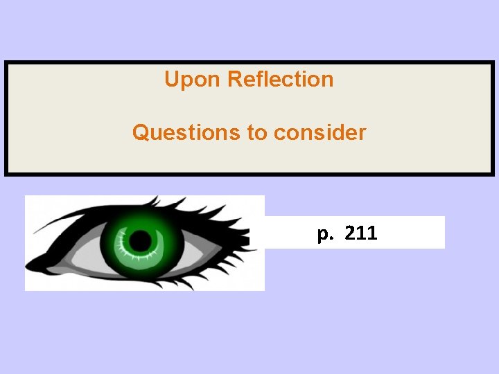 Upon Reflection Questions to consider p. 211 