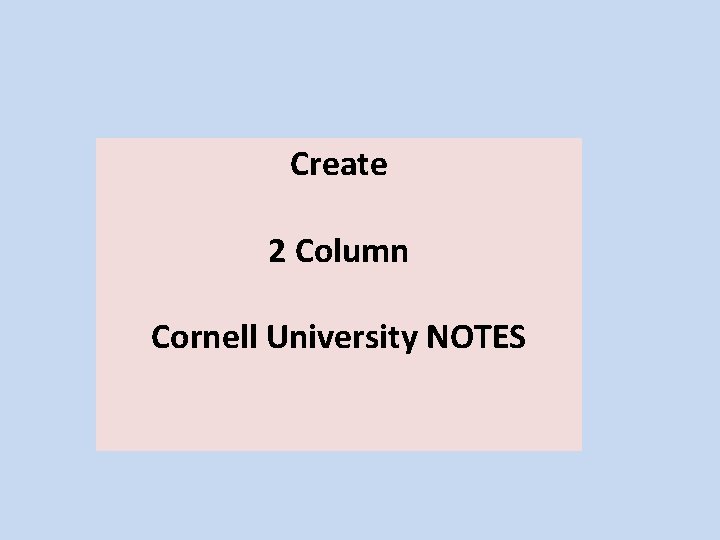 Create 2 Column Cornell University NOTES 