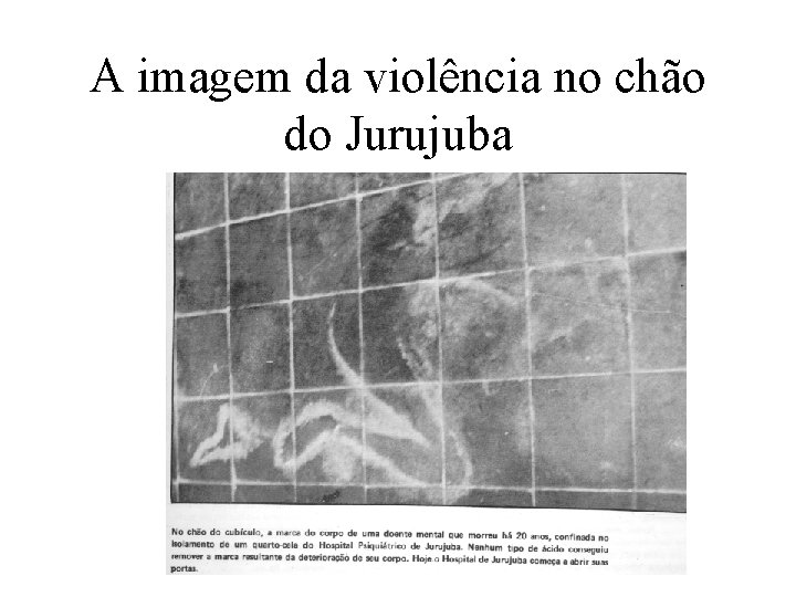 A imagem da violência no chão do Jurujuba 