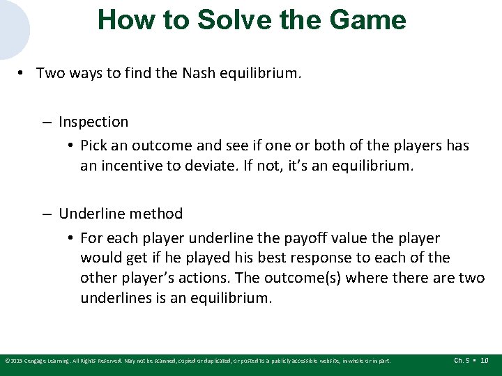 How to Solve the Game • Two ways to find the Nash equilibrium. – How to Solve the Game • Two ways to find the Nash equilibrium. –