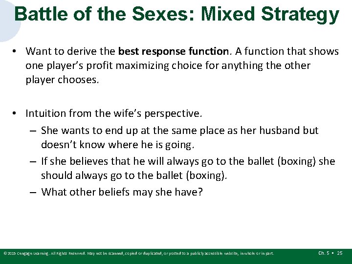 Battle of the Sexes: Mixed Strategy • Want to derive the best response function. Battle of the Sexes: Mixed Strategy • Want to derive the best response function.