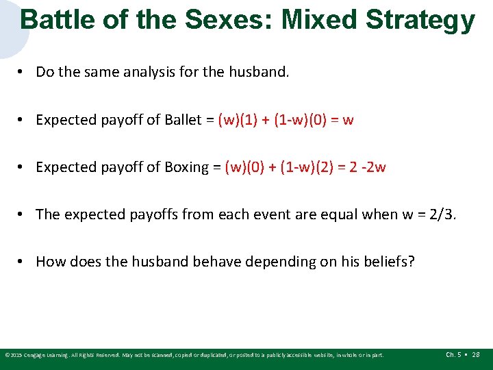 Battle of the Sexes: Mixed Strategy • Do the same analysis for the husband. Battle of the Sexes: Mixed Strategy • Do the same analysis for the husband.