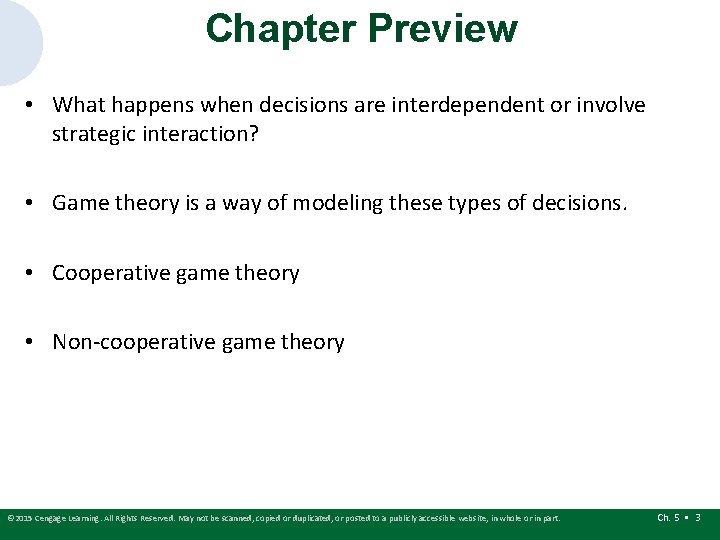 Chapter Preview • What happens when decisions are interdependent or involve strategic interaction? • Chapter Preview • What happens when decisions are interdependent or involve strategic interaction? •