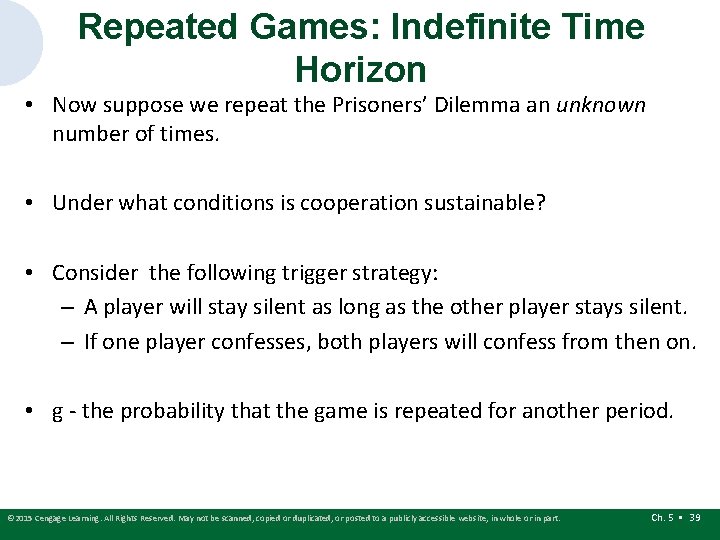 Repeated Games: Indefinite Time Horizon • Now suppose we repeat the Prisoners’ Dilemma an Repeated Games: Indefinite Time Horizon • Now suppose we repeat the Prisoners’ Dilemma an