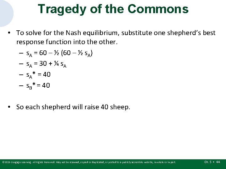 Tragedy of the Commons • To solve for the Nash equilibrium, substitute one shepherd’s Tragedy of the Commons • To solve for the Nash equilibrium, substitute one shepherd’s