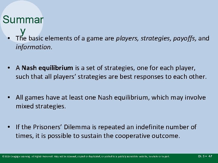 Summar y • The basic elements of a game are players, strategies, payoffs, and Summar y • The basic elements of a game are players, strategies, payoffs, and