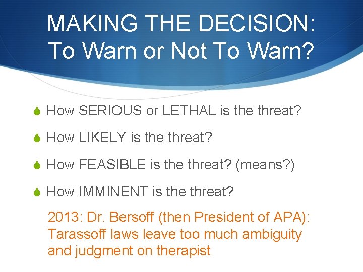 MAKING THE DECISION: To Warn or Not To Warn? S How SERIOUS or LETHAL