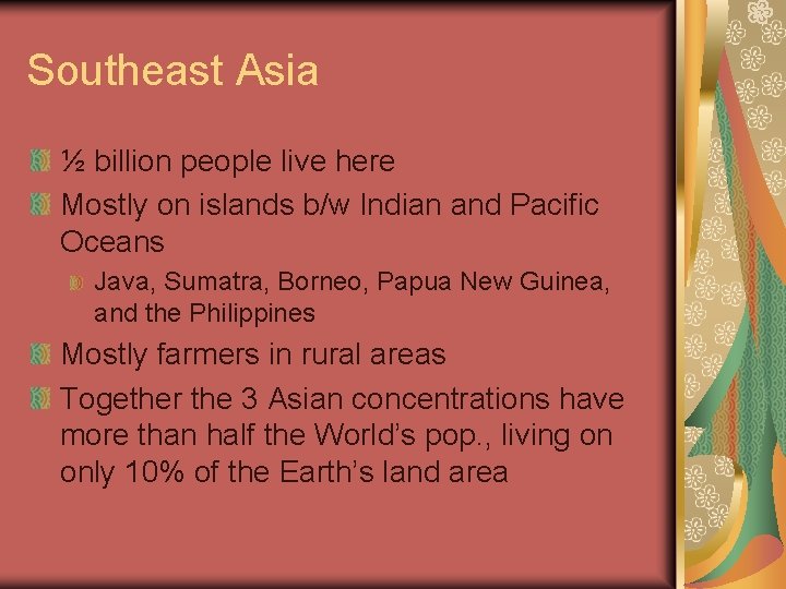 Southeast Asia ½ billion people live here Mostly on islands b/w Indian and Pacific