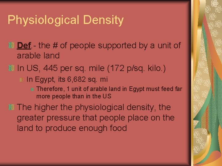 Physiological Density Def. - the # of people supported by a unit of arable