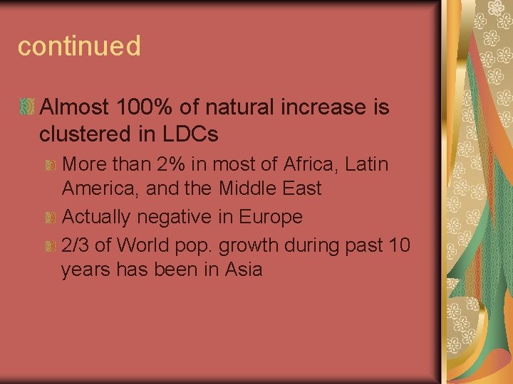 continued Almost 100% of natural increase is clustered in LDCs More than 2% in