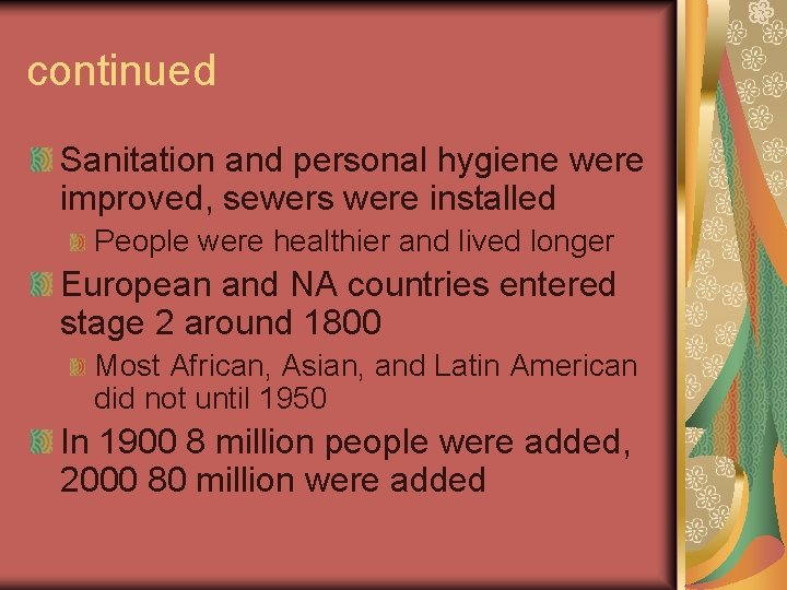 continued Sanitation and personal hygiene were improved, sewers were installed People were healthier and