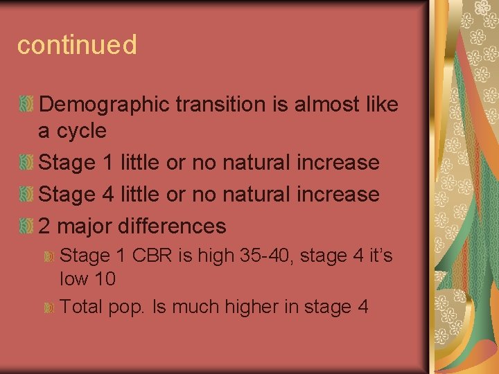 continued Demographic transition is almost like a cycle Stage 1 little or no natural