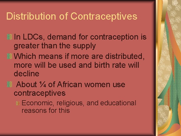 Distribution of Contraceptives In LDCs, demand for contraception is greater than the supply Which