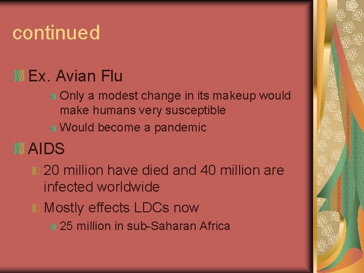 continued Ex. Avian Flu Only a modest change in its makeup would make humans