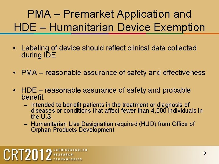 PMA – Premarket Application and HDE – Humanitarian Device Exemption • Labeling of device