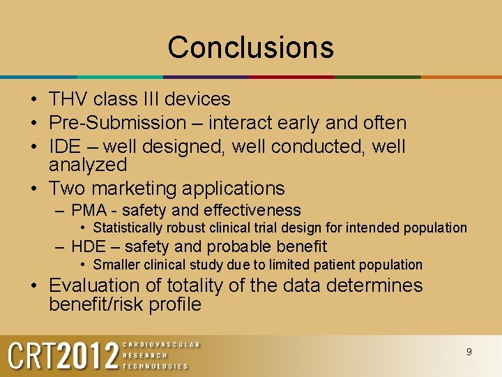 Conclusions • THV class III devices • Pre-Submission – interact early and often •